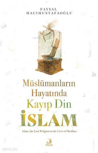 Müslümanların Hayatında Kayıp Din İslam - 1