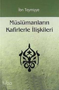 Müslümanların Kafirlerle İlişkileri - 1