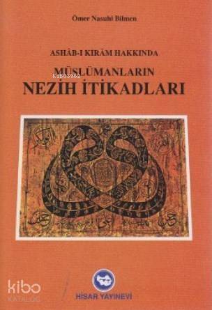 Müslümanların Nezih İtikadları; Ashab-ı Kıram Hakkında - 1