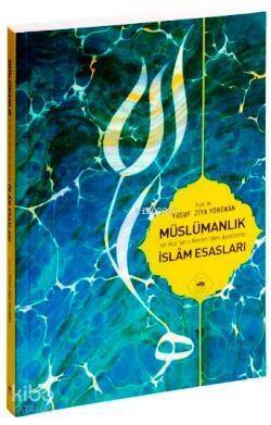 Müslümanlık ve Kur´an-ı Kerim´den Âyetlerle İslâm Esasları - 1