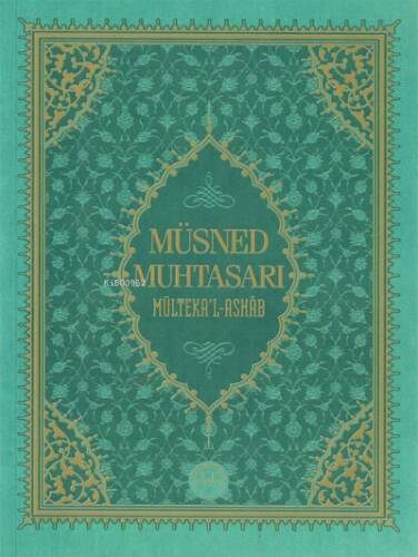 Müsned Muhtasarı Mülteka’l Ashab - 1