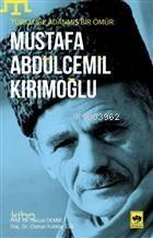 Mustafa Abdülcemil Kırımoğlu; Türklüğe Adanmış Bir Ömür - 1