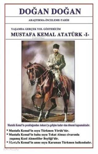 Mustafa Kemal Atatürk 1 - Yaşamda Yol Göstericim - 1