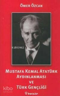 Mustafa Kemal Atatürk Aydınlanması ve Türk Gençliği - 1