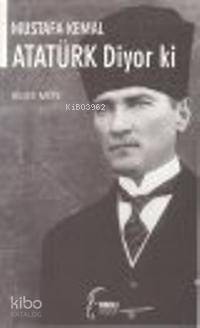 Mustafa Kemal Ataturk Diyor ki - 1