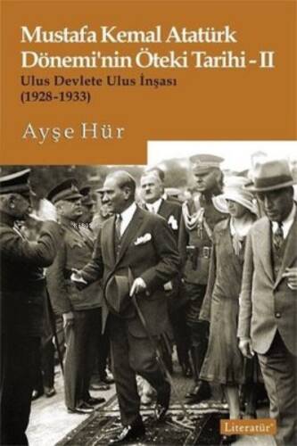 Mustafa Kemal Atatürk Dönemi`nin Öteki Tarihi 2;Ulus Devlete Ulus İnşası - 1