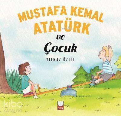 Mustafa Kemal Atatürk ve Çocuk - 1