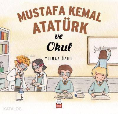 Mustafa Kemal Atatürk ve Okul - 1