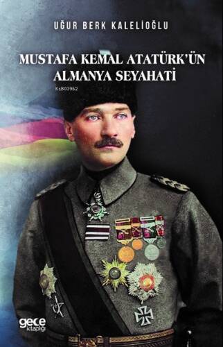 Mustafa Kemal Atatürkün Almanya Seyahati - 1