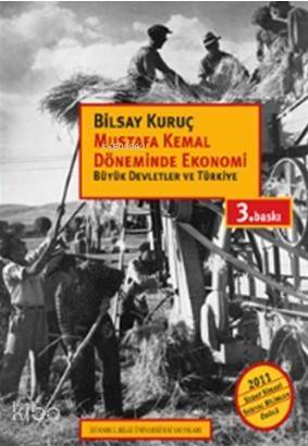 Mustafa Kemal Döneminde Ekonomi; Büyük Devletler ve Türkiye - 1