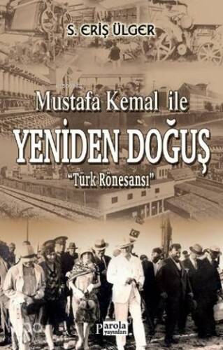 Mustafa Kemal ile Yeniden Doğuş; Türk Rönesansı - 1