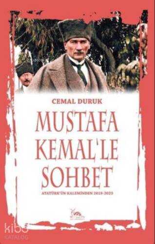 Mustafa Kemal'le Sohbet ;Atatürk'ün Kaleminden 2019-2023 - 1