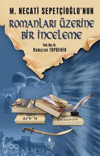 Mustafa Necati Sepetçioğlu'nun Romanları Üzerine Bir İnceleme - 1