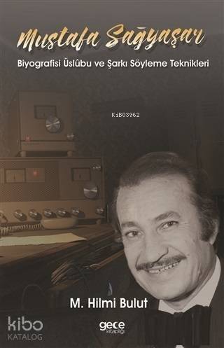 Mustafa Sağyaşar; Biyografisi Üslubu ve Şarkı Söyleme Teknikleri - 1