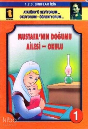 Mustafa'nın Doğumu-Ailesi-Okulu (Eğik El Yazısı); 1. 2. 3. Sınıflar İçin - 1