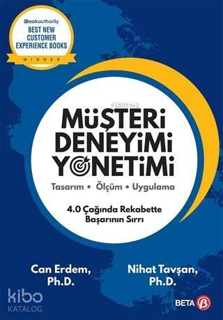 Müşteri Deneyimi Yönetimi Tasarım Ölçüm Uygulama; 4.0 Çağında Rekabette Başarının Sırrı - 1