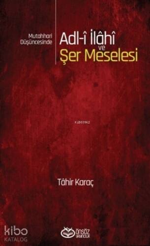 Mutahhari Düşüncesinde Adl-i İlahi ve Şer Meselesi - 1