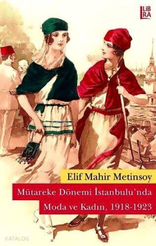 Mütareke Dönemi İstanbulu'nda Moda ve Kadın, 1918-1923 - 1