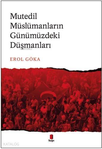 Mutedil Müslümanların Günümüzdeki Düşmanları - 1