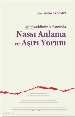 Mütekaddimin Kelamında Nassı Anlama ve Aşırı Yorum - 1