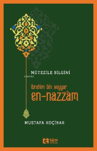 Mütezile Bilgini ;İbrahim Bin Seyyar En-Nazzâm - 1