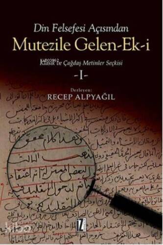 Mutezile Gelen-ek-i 1; Klasik ve Çağdaş Metinler Seçkisi - 1