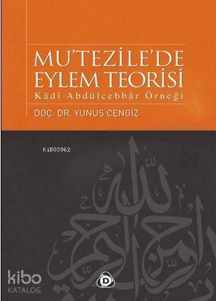 Mu'tezile'de Eylem Teorisi; Kâdî Abdülcebbâr Örneği - 1