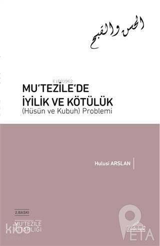 Mu‘tezile’de İyilik ve Kötülük (Hüsün ve Kubuh) Problemi - 1