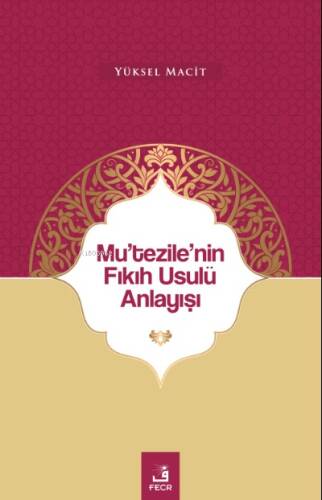 Mu’tezile’nin Fıkıh Usulü Anlayışı - 1