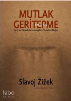 Mutlak Geritepme; yeni bir diyalektik materyalizm temeline doğru - 1