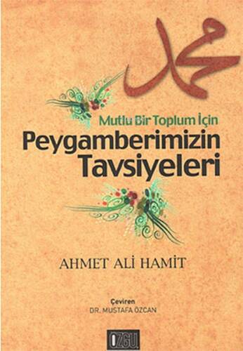 Mutlu Bir Toplum İçin Peygamberimizin Tavsiyeleri - 1