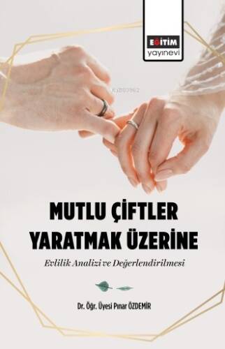 Mutlu Çiftler Yaratmak Üzerine Evlilik Analizi ve Değerlendirilmesi - 1