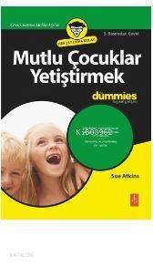 Mutlu Çocuklar Yetiştirmek; For Dummies - 1