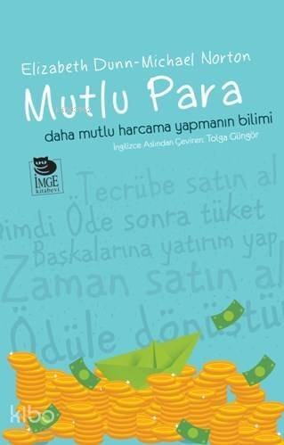 Mutlu Para - Daha Mutlu Harcama Yapmanın Bilimi - 1