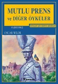 Mutlu Prens ve Diğer Öyküler; Gençler İçin Dünya Klasikleri - 1