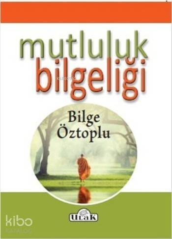 Mutluluk Bilgeliği - 1