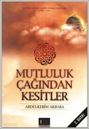 Mutluluk Çağından Kesitler - 1