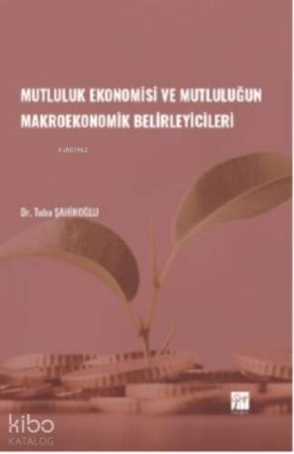 Mutluluk Ekonomisi ve Mutluluğun Makroekonomik Belirleyicileri - 1