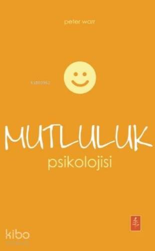 Mutluluk Psikolojisi - The Psychology Of Happiness - 1