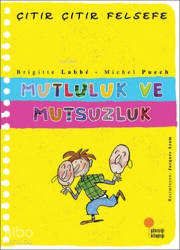 Mutluluk ve Mutsuzluk; Çıtır Çıtır Felsefe 12 - 1