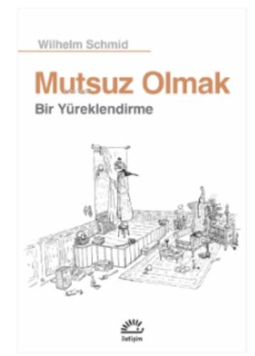 Mutsuz Olmak Bir Yürüklendirme - 1