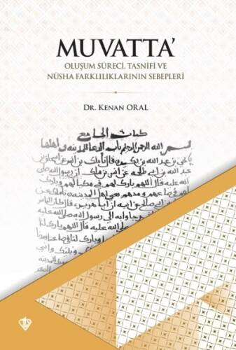 Muvatta;Oluşum Süreci Tasnifi ve Nüsha Farklılıklarının Sebepleri - 1