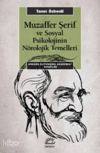 Muzaffer Şerif ve Sosyal Psikolojinin Nörolojik Temelleri;Ankara Dayanışma Akademisi Kitaplığı - 1