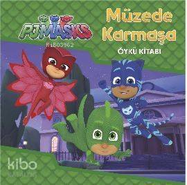 Müzede Karmaşa - Pjmasks; Öykü Kitabı - 1