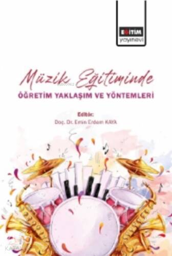 Müzik Eğitiminde Öğretim Yaklaşım Ve Yöntemleri - 1