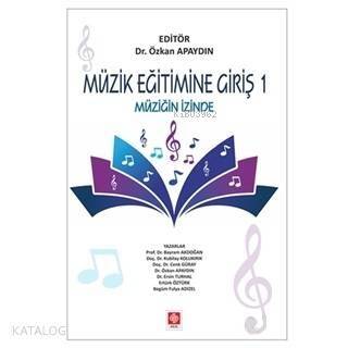 Müzik Eğitimine Giriş 1; Müziğin İzinde - 1