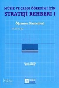 Müzik ve Çalgı Öğrenimi için Strateji Rehberi 1; Öğrenme Stratejileri - 1