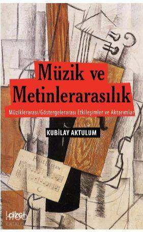 Müzik ve Metinlerarasılık (Müziklerarası/Göstergelerarası Etkileşimler ve Aktarımlar) - 1