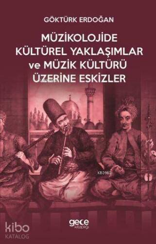 Müzikolojide Kültürel Yaklaşımlar ve Müzik Kültürü Üzerine Eskizler - 1