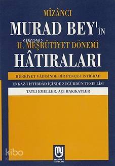 Mîzâncı Murad Bey'in II. Meşrûtiyet Dönemi Hatıraları - 1